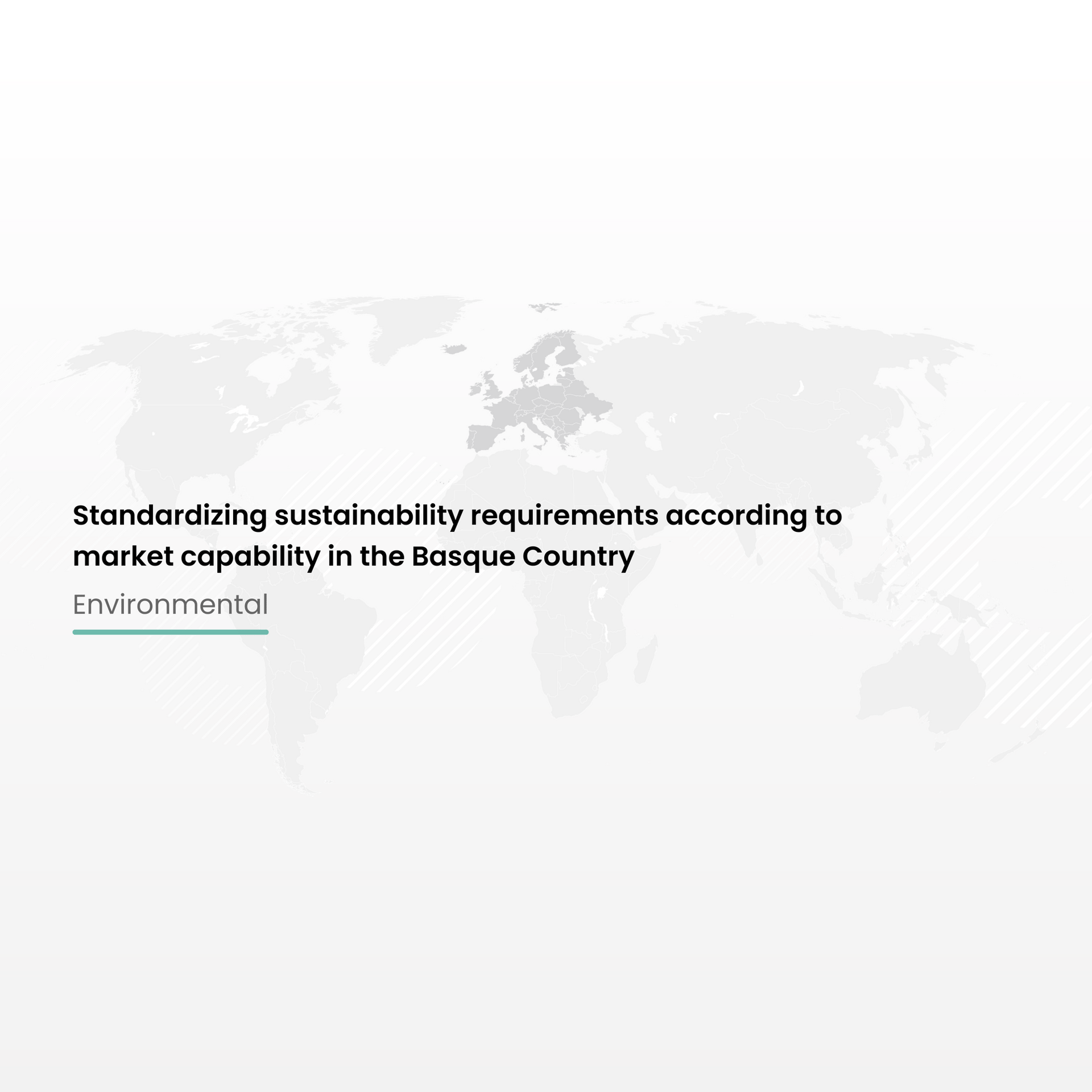 Standardizing sustainability requirements according to market capability in the Basque Country